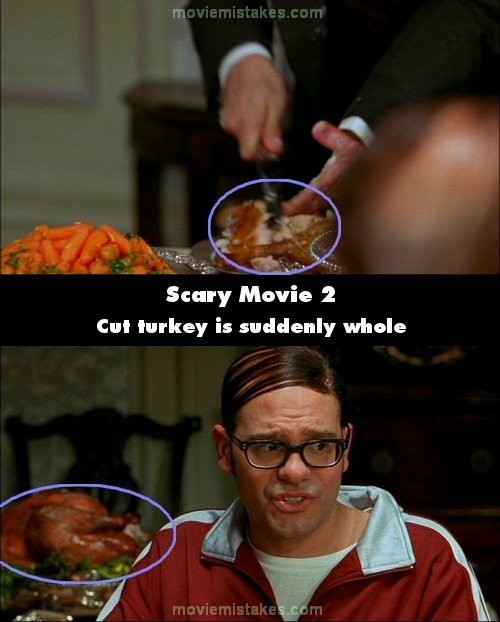 Phim Scary Movie 2, con gà tây đã được cắt ra mà vẫn thấy còn nguyên cả con ở cảnh sau.